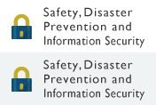 Safety, Disaster Prevention and Information Security